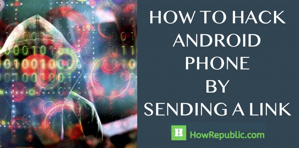 how to hack android phone by sending a link