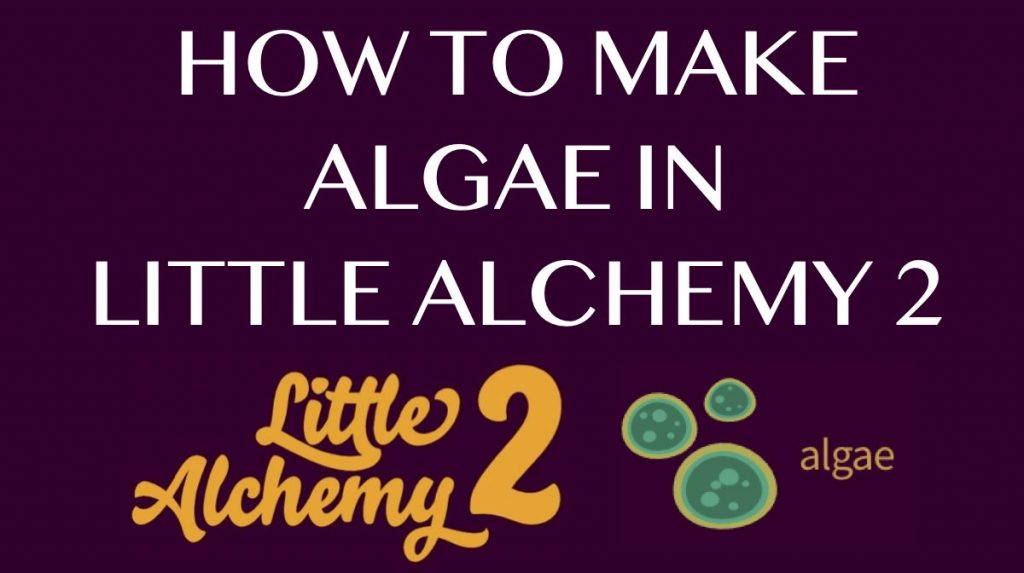 How to make Algae in Little Alchemy 2