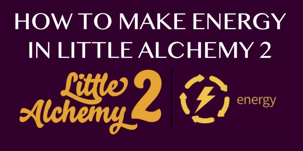 How to make Energy in Little Alchemy 2
