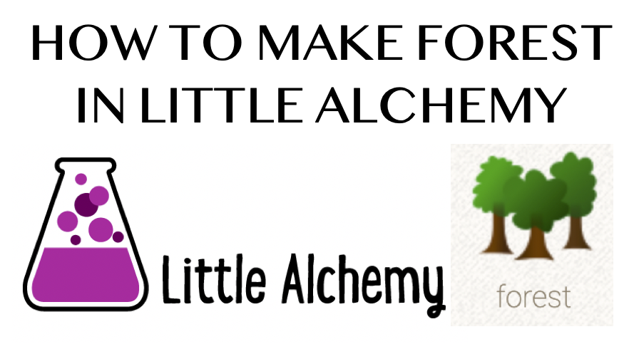 How to make Forest in Little Alchemy