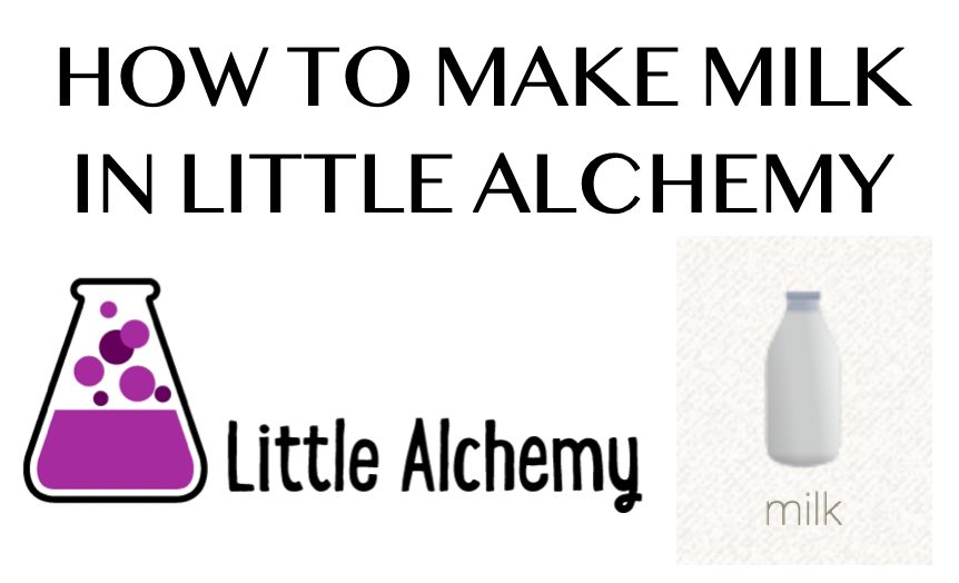 How To Make Milk In Little Alchemy￼
