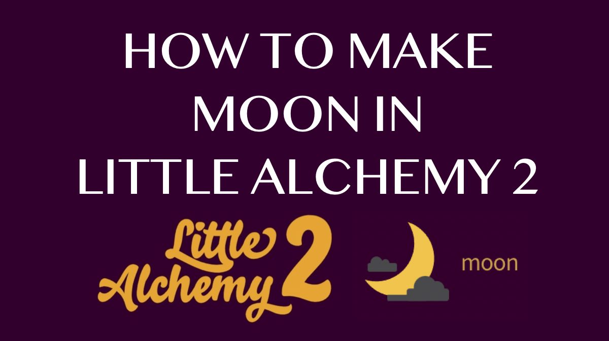 How to make moon - Little Alchemy 2 Official Hints and Cheats