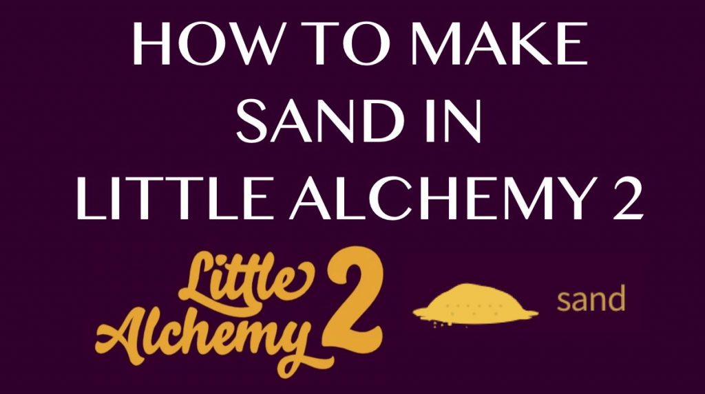 How to make Sand in Little Alchemy 2