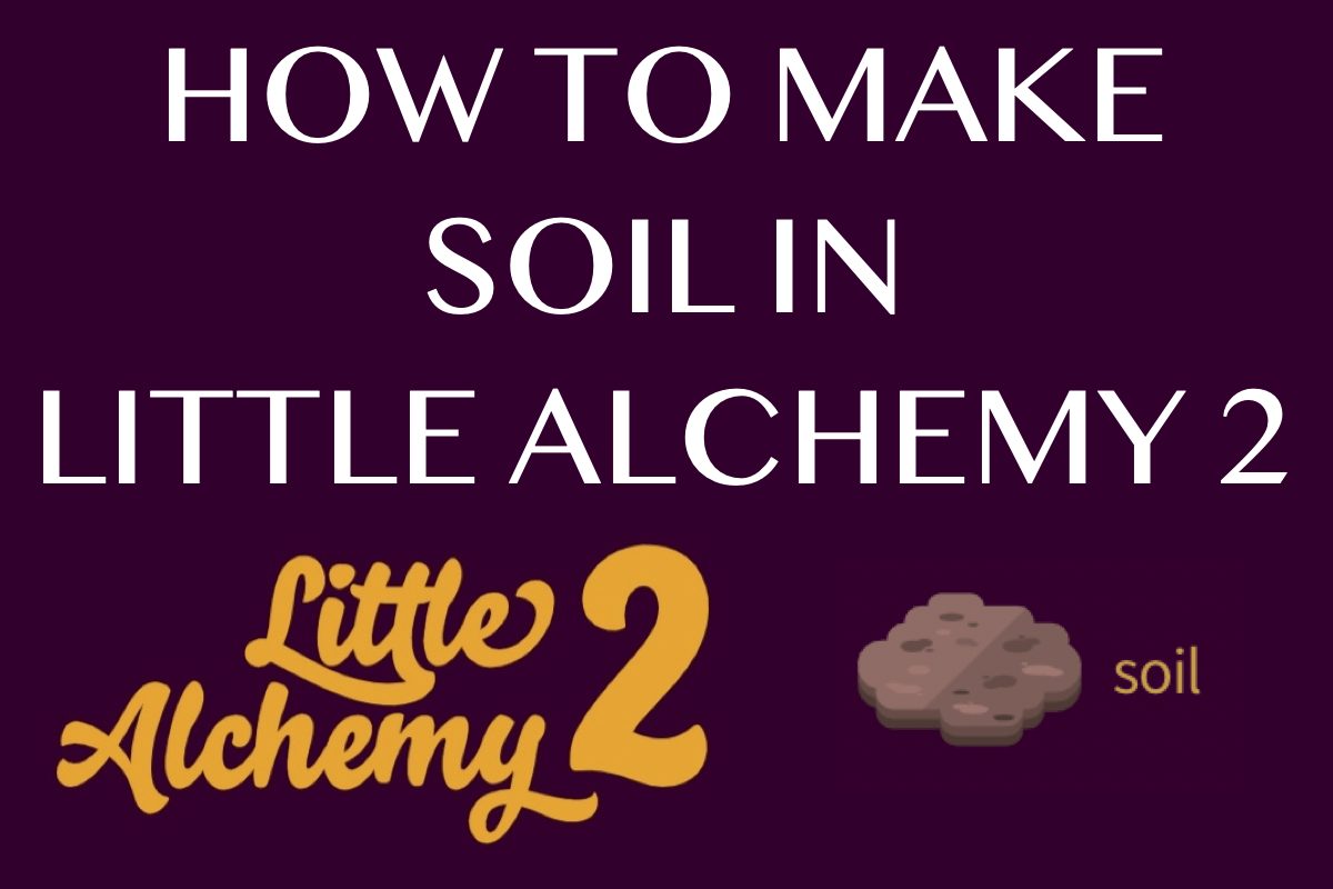 How to make Soil in Little Alchemy 2 - HowRepublic