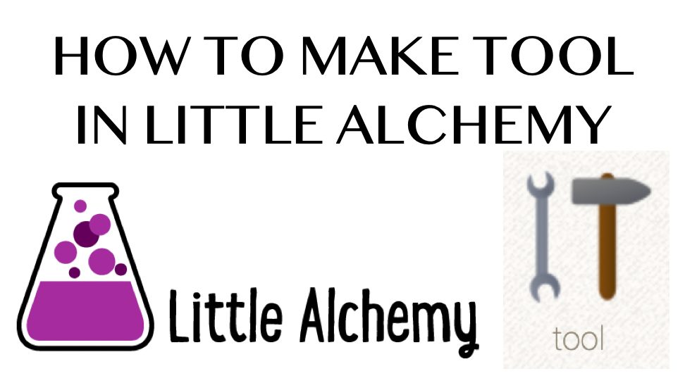 How to make Tool in Little Alchemy