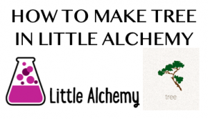 tree little alchemy cheat sheet