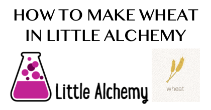 How to make Wheat in Little Alchemy