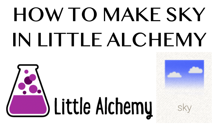 How To Make Sky In Little Alchemy HowRepublic