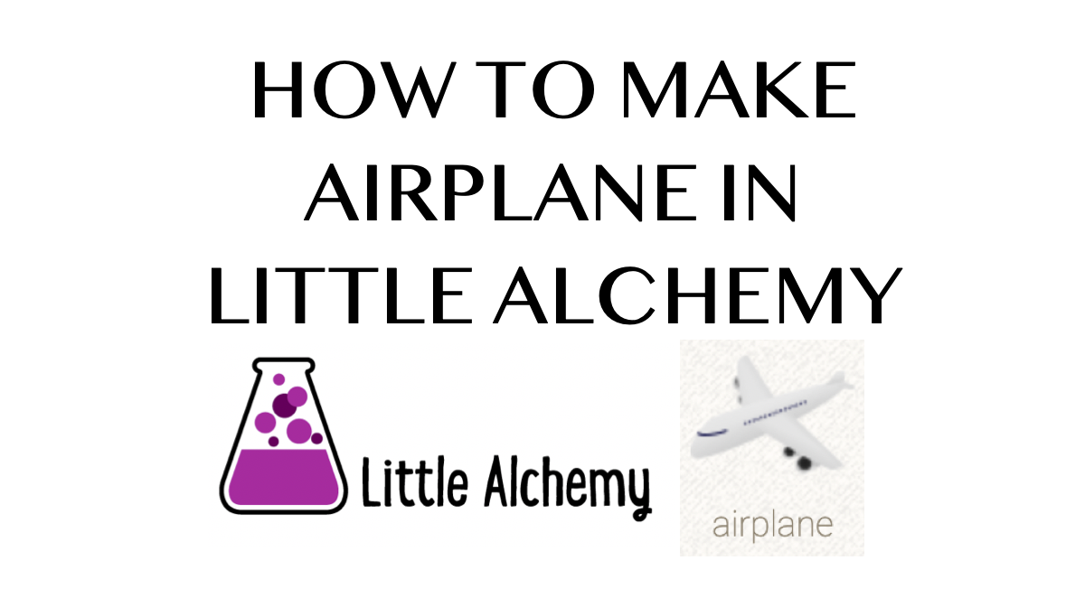 How to make Airplane in Little Alchemy