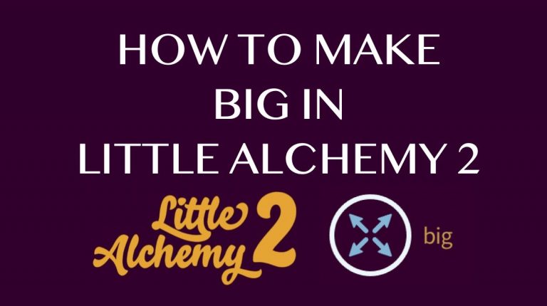 How to make Big in Little Alchemy 2 - HowRepublic