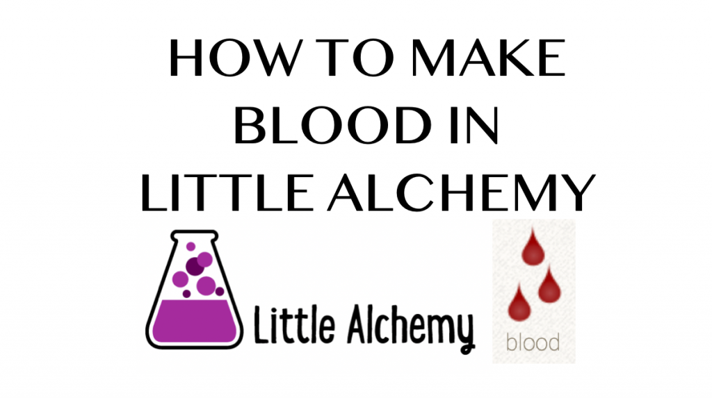 How to make Blood in Little Alchemy