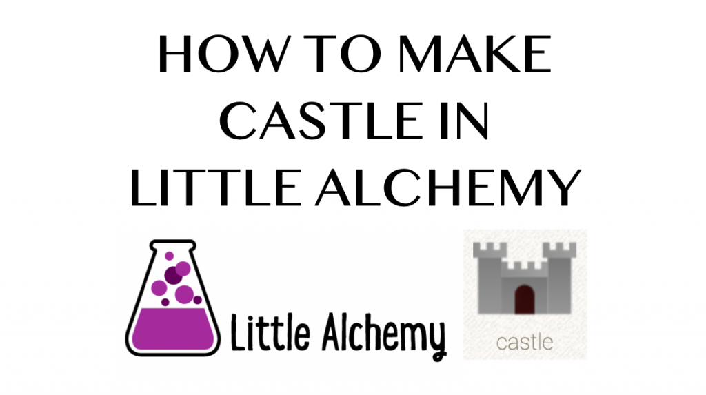 How To Make Castle In Little Alchemy HowRepublic