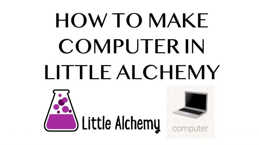 How to make Computer in Little Alchemy