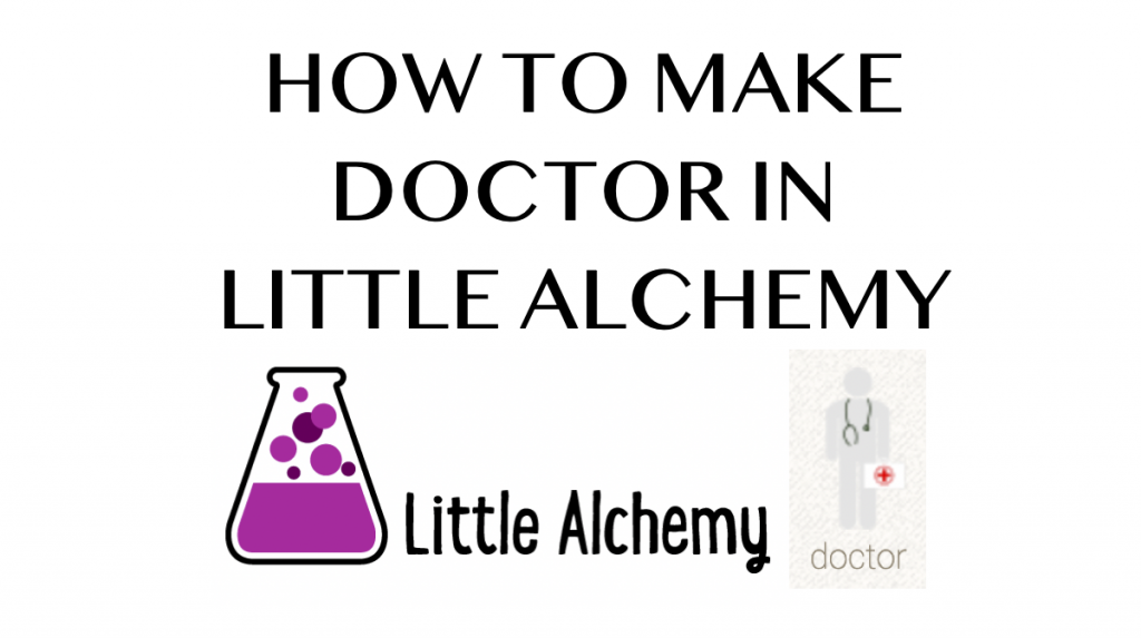 How to make Doctor in Little Alchemy - HowRepublic