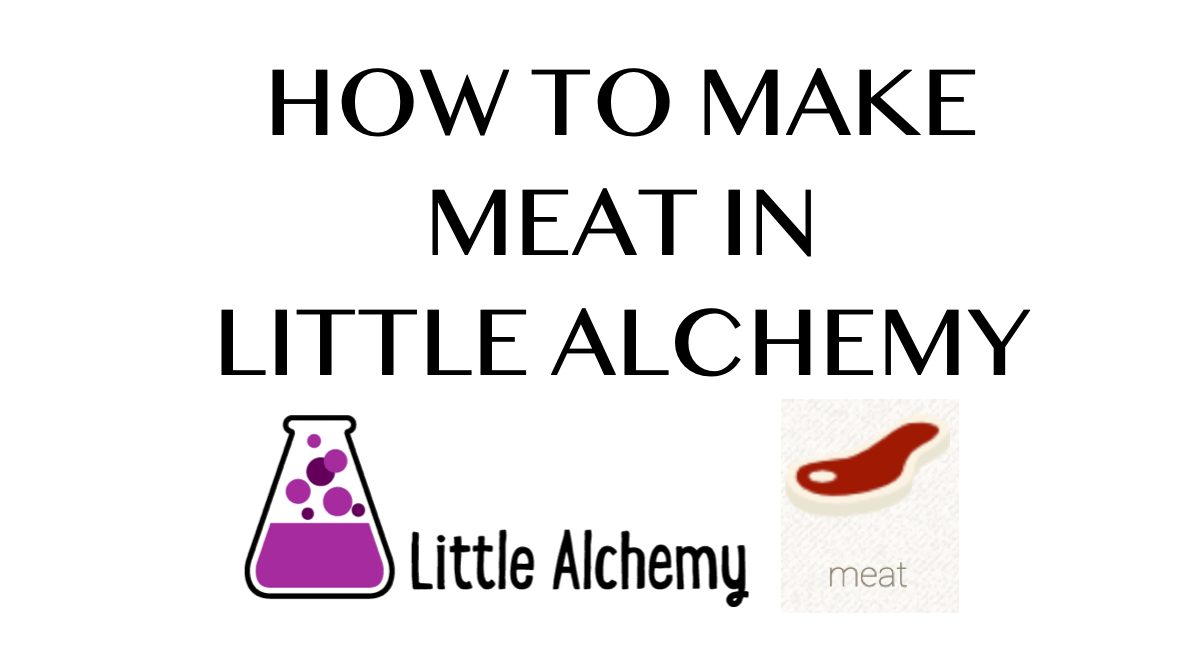 How to make Meat in Little Alchemy HowRepublic