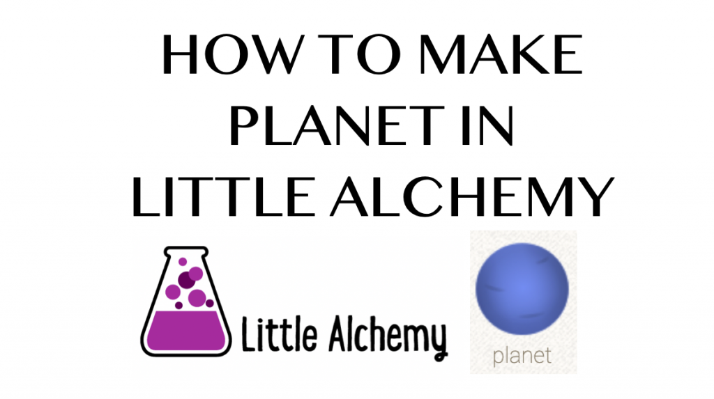 how-to-make-planet-in-little-alchemy-howrepublic