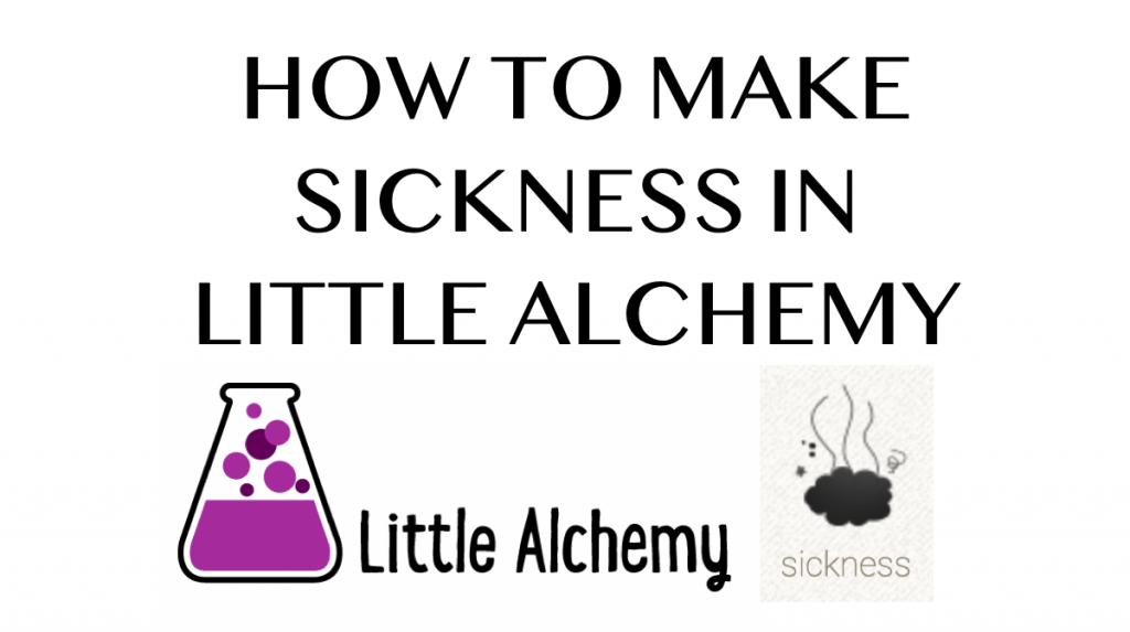 How to make Sickness in Little Alchemy