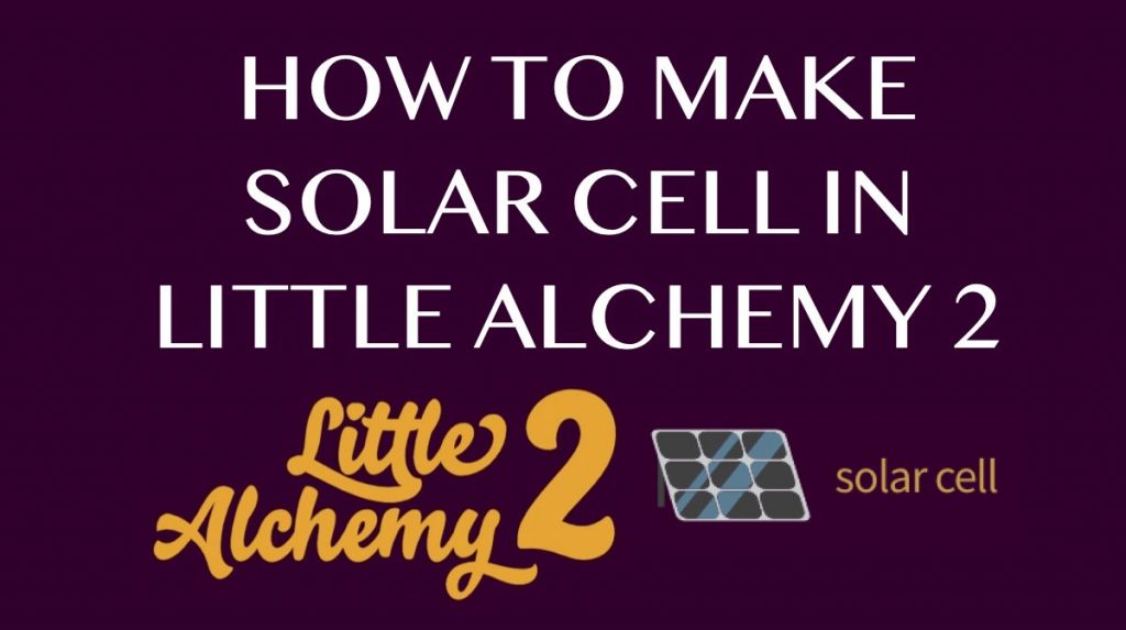 How to make Solar Cell in Little Alchemy 2
