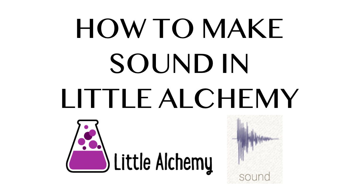 How to make Sound in Little Alchemy HowRepublic