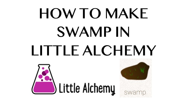How to make Swamp in Little Alchemy