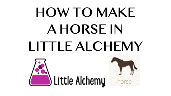 Comment faire un cheval dans la petite alchimie