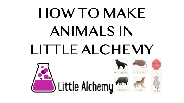 How To Make Animals In Little Alchemy Howrepublic