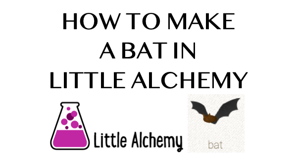 How to make a Bat in Little Alchemy