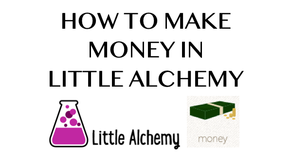 How to make Money in Little Alchemy