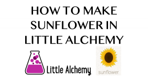 How to make Sunflower in Little Alchemy