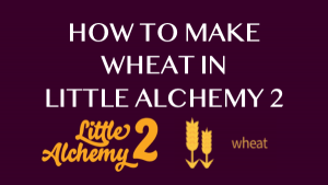 How to make Wheat in Little Alchemy 2