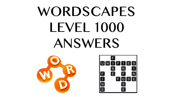 Wordscapes Level 1000 Answers