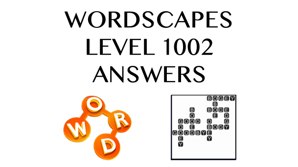 Wordscapes Level 1002 Answers