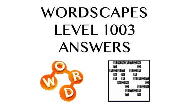 Wordscapes Level 1003 Answers