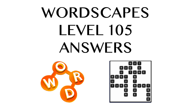 Wordscapes Level 105 Answers