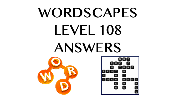 Wordscapes Level 108 Answers