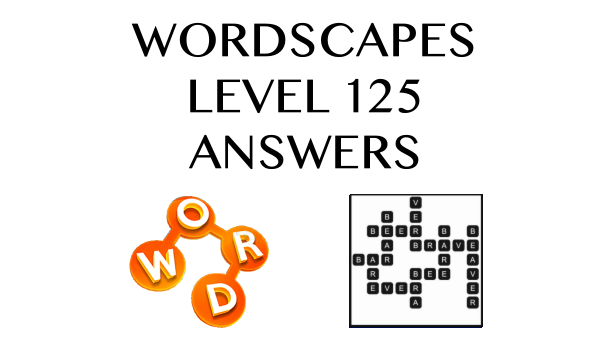 Wordscapes Level 125 Answers