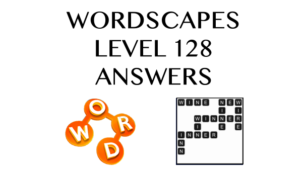 Wordscapes Level 128 Answers