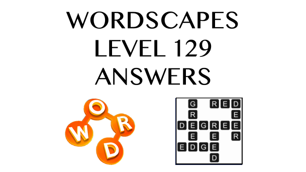 Wordscapes Level 129 Answers