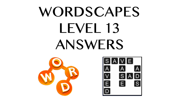 Wordscapes Level 13 Answers