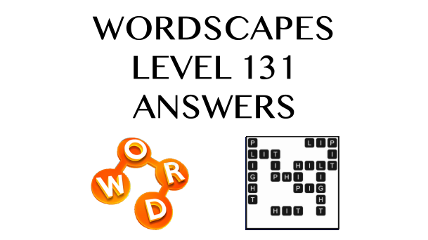 Wordscapes Level 131 Answers