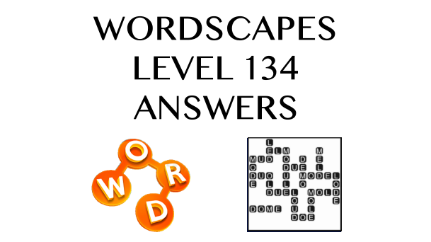 Wordscapes Level 134 Answers