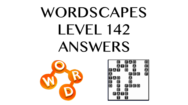 Wordscapes Level 142 Answers