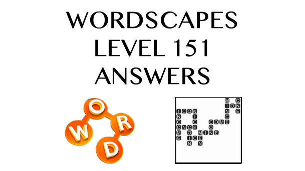 Wordscapes Level 151 Answers