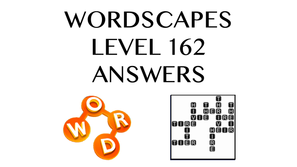 Wordscapes Level 162 Answers