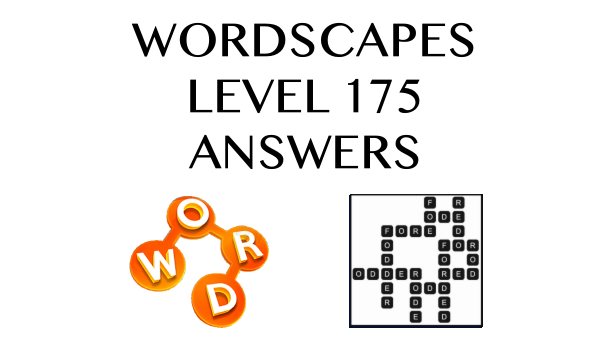 Wordscapes Level 175 Answers