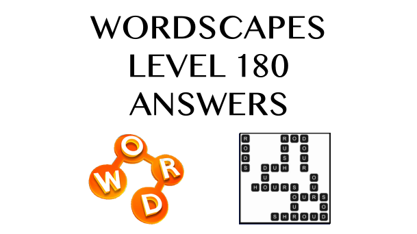 Wordscapes Level 180 Answers