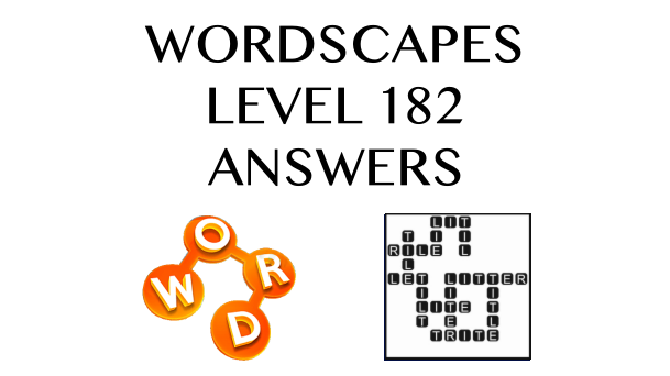 Wordscapes Level 182 Answers
