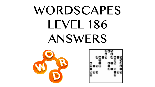 Wordscapes Level 186 Answers