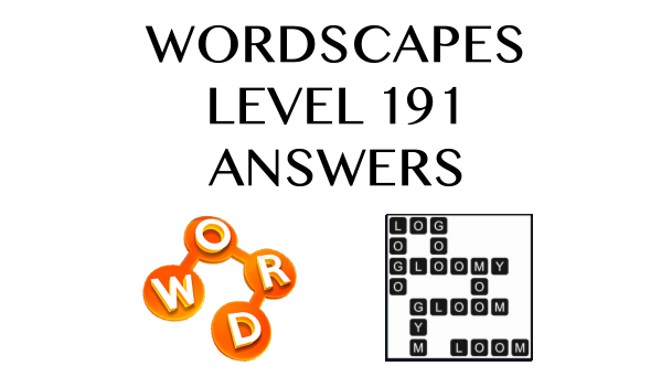 Wordscapes Level 191 Answers