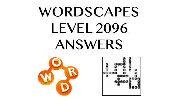 Wordscapes Level 2096 Answers